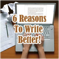 6 reasons to write better!