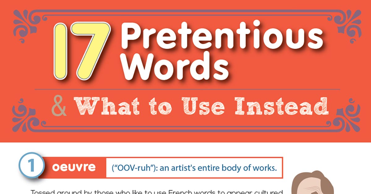 17 Pretentious Words What to Use Instead (Infographic) 17 Pretentious Words What to Use Instead (Infographic)